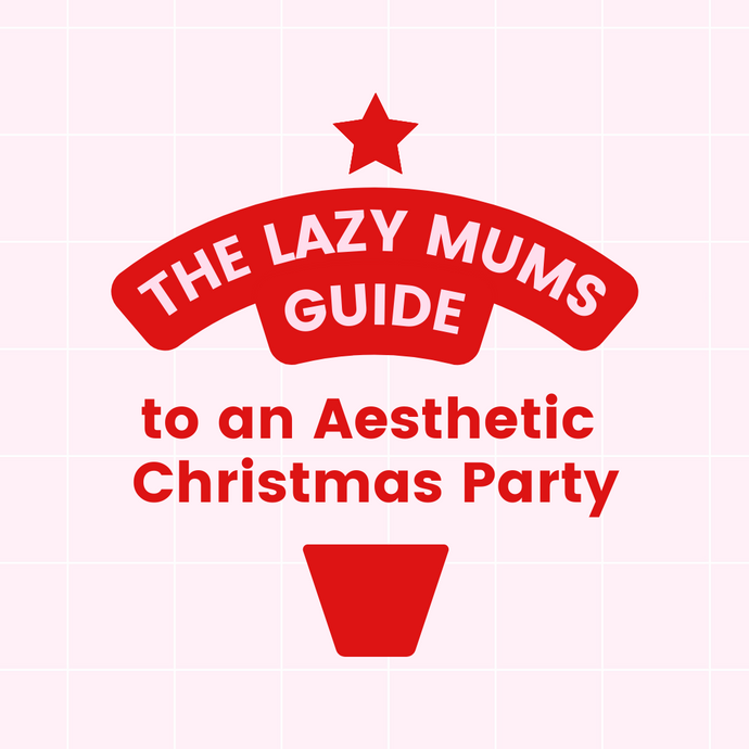 The LAZY mums guide to an Aesthetic Christmas Party